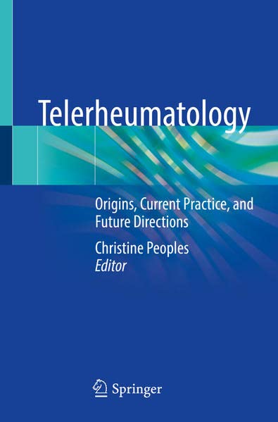 Telerheumatology: Origins, Current Practice, and Future Directions 2022