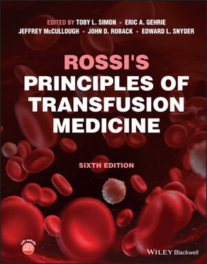 Rossi's Principles of Transfusion Medicine 2022