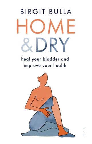 خانه و خشک: مثانه خود را درمان کنید و سلامت خود را بهبود بخشید