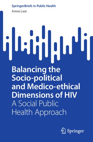 Balancing the Socio-political and Medico-ethical Dimensions of HIV: A Social Public Health Approach 2022