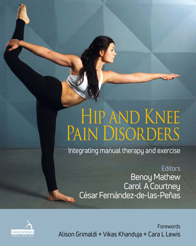 Hip and Knee Pain Disorders: An evidence-informed and clinical-based approach integrating manual therapy and exercise 2022