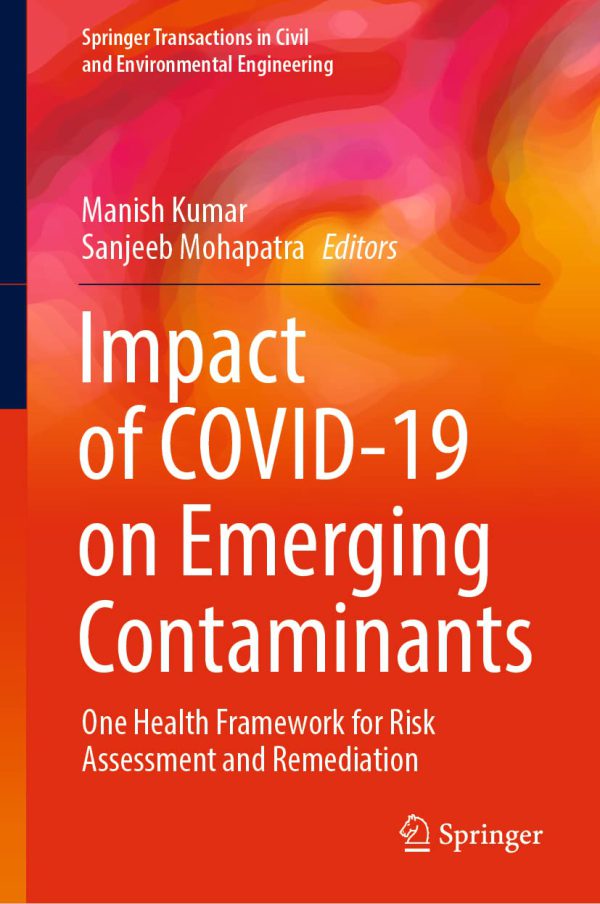 Impact of COVID-19 on Emerging Contaminants: One Health Framework for Risk Assessment and Remediation 2022