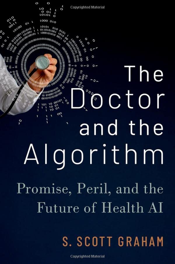 The Doctor and the Algorithm: Promise, Peril, and the Future of Health AI 2022