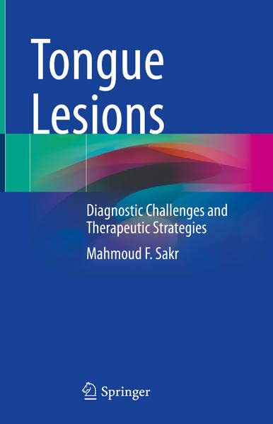 Tongue Lesions: Diagnostic Challenges and Therapeutic Strategies 2022
