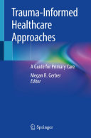 Trauma-Informed Healthcare Approaches: A Guide for Primary Care 2019