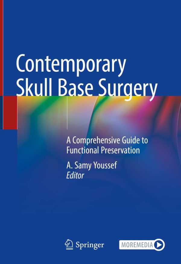 Contemporary Skull Base Surgery: A Comprehensive Guide to Functional Preservation 2022