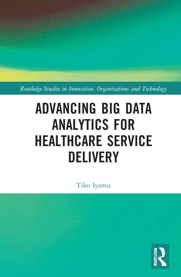 Advancing Big Data Analytics for Healthcare Service Delivery 2022