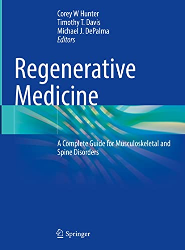 Regenerative Medicine: A Complete Guide for Musculoskeletal and Spine Disorders 2022