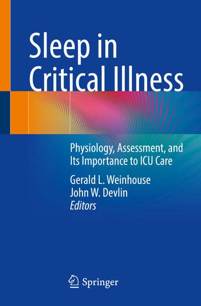 Sleep in Critical Illness: Physiology, Assessment, and Its Importance to ICU Care 2022