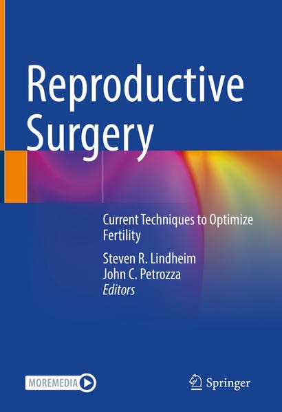 Reproductive Surgery: Current Techniques to Optimize Fertility 2022