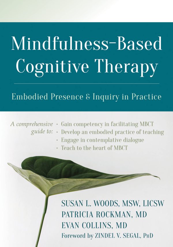 Mindfulness-Based Cognitive Therapy: Embodied Presence and Inquiry in Practice 2019