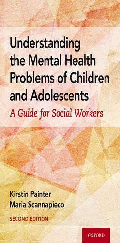 Understanding the Mental Health Problems of Children and Adolescents: A Guide for Social Workers 2021