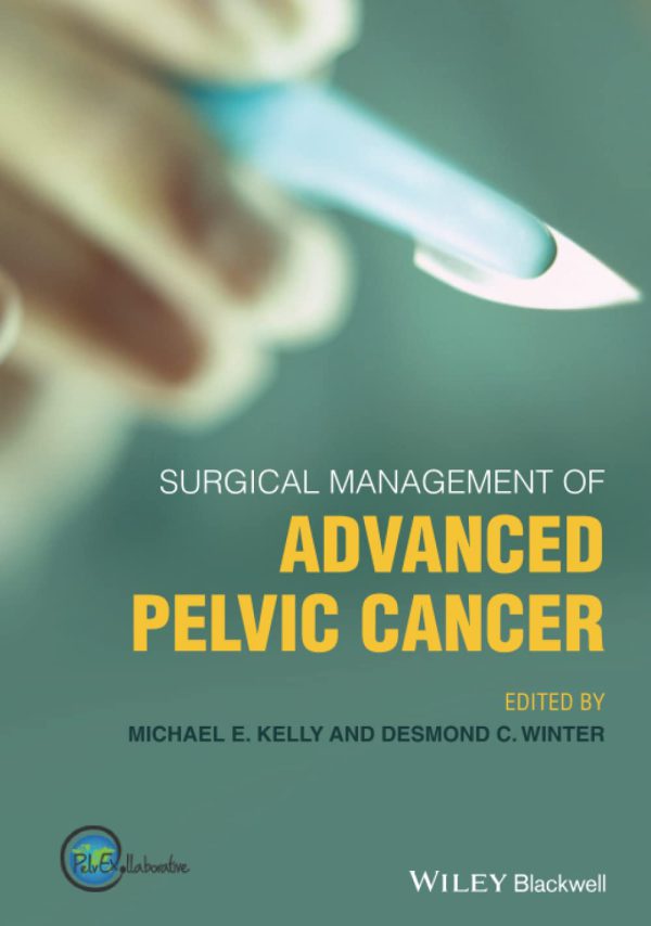 Surgical Management of Advanced Pelvic Cancer 2021