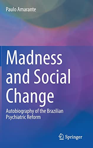 Madness and Social Change: Autobiography of the Brazilian Psychiatric Reform 2022