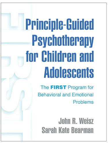Principle-Guided Psychotherapy for Children and Adolescents: The FIRST Program for Behavioral and Emotional Problems 2020