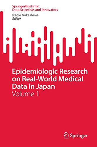 Epidemiologic Research on Real-World Medical Data in Japan: Volume 1 2022
