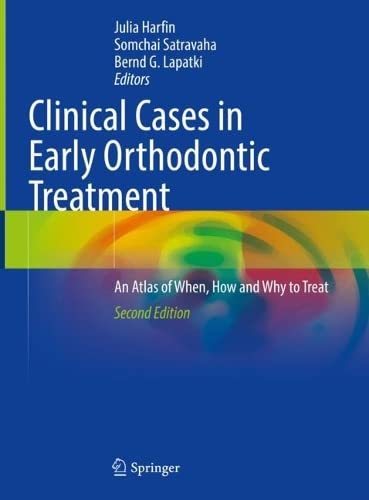 Clinical Cases in Early Orthodontic Treatment: An Atlas of When, How and Why to Treat 2022