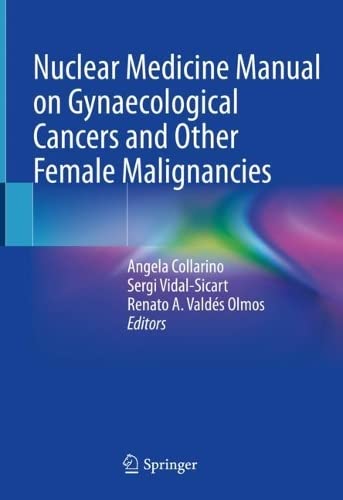 Nuclear Medicine Manual on Gynaecological Cancers and Other Female Malignancies 2022