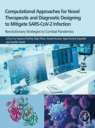 Computational Approaches for Novel Therapeutic and Diagnostic Designing to Mitigate SARS-CoV2 Infection: Revolutionary Strategies to Combat Pandemics 2022