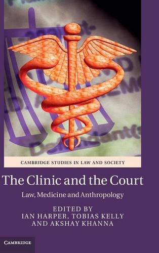 The Clinic and the Court: Law, Medicine and Anthropology 2015