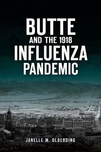 Butte and the 1918 Influenza Pandemic 2020