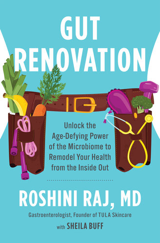 Gut Renovation: Unlock the Age-Defying Power of the Microbiome to Remodel Your Health from the Inside Out 2022