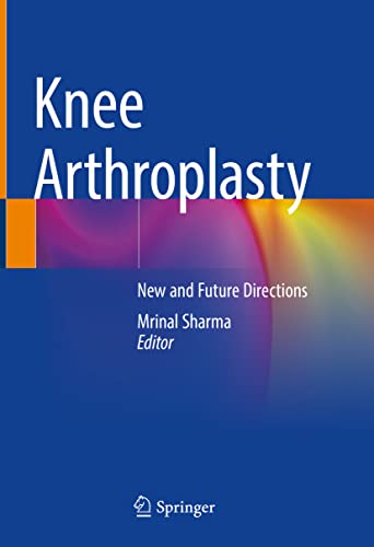 Knee Arthroplasty: New and Future Directions 2022