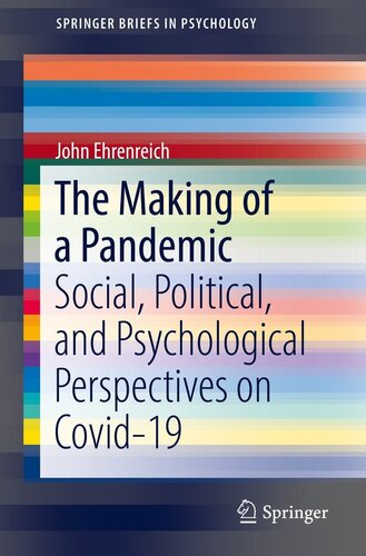 The Making of a Pandemic: Social, Political, and Psychological Perspectives on Covid-19 2022
