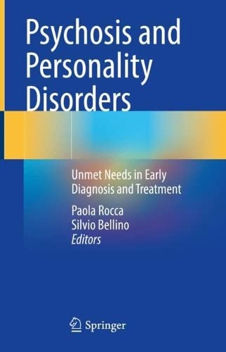 Psychosis and Personality Disorders: Unmet Needs in Early Diagnosis and Treatment 2022