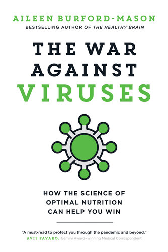 The War Against Viruses: How the Science of Optimal Nutrition Can Help You Win 2021