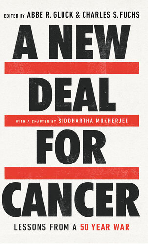 A New Deal for Cancer: Lessons from a 50 Year War 2021
