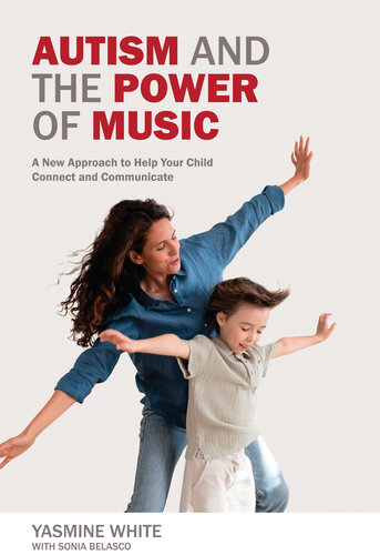 Autism and the Power of Music: A New Approach to Help Your Child Connect and Communicate 2021