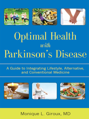 Optimal Health with Parkinson's Disease: A Guide to Integreating Lifestyle, Alternative, and Conventional Medicine 2015