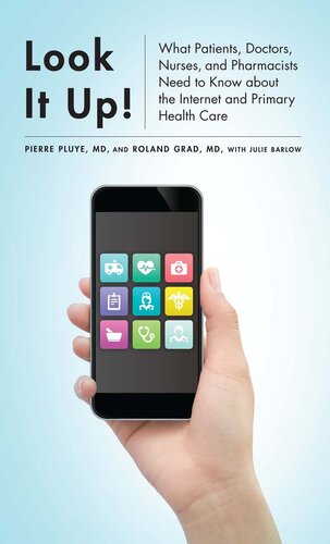 Look It Up!: What Patients, Doctors, Nurses, and Pharmacists Need to Know about the Internet and Primary Health Care 2017
