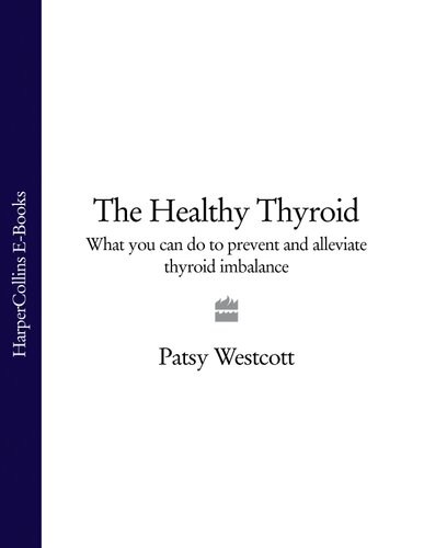 The Healthy Thyroid: What You Can Do to Prevent and Alleviate Thyroid Imbalance 2003