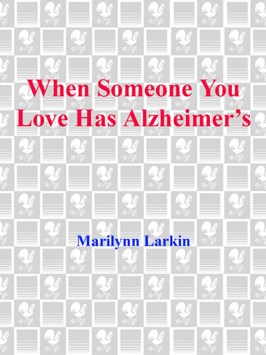 When Someone You Love Has Alzheimer's: What You Must Know, What You Can Do, and What You Should Expect A Dell Caregivin g Guide 2011