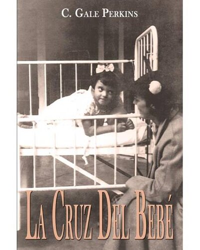 La Cruz Del Bebe: Memorias de Una Sobreviviente de la Tuberculosis 2012