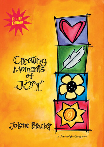 Creating Moments of Joy for the Person with Alzheimer's Or Dementia 2007
