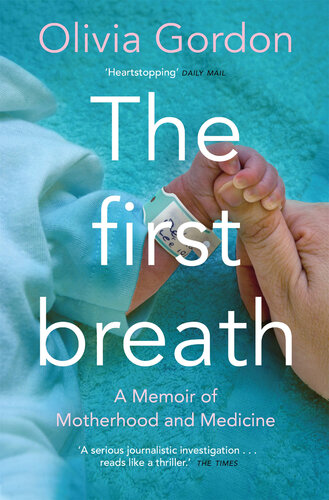 The First Breath: How Modern Medicine Saves the Most Fragile Lives 2019