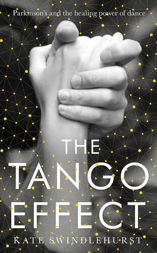 The Tango Effect: Parkinson's and the healing power of dance 2020