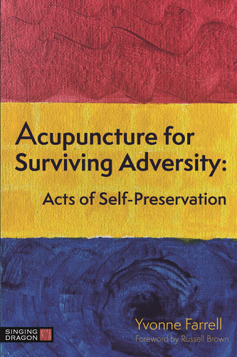 Acupuncture for Surviving Adversity: Acts of Self-Preservation 2021