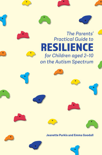 راهنمای عملی والدین برای تاب آوری برای کودکان 2 تا 10 ساله در طیف اوتیسم