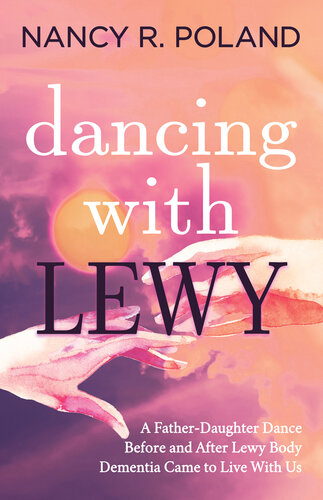 Dancing with Lewy: A Father-Daughter Dance, Before and After the Lewy Body Dementia با ما زندگی کرد