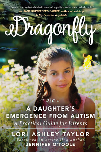 Dragonfly: A Daughter's Emergence from Autism: A Practical Guide for Parents 2018
