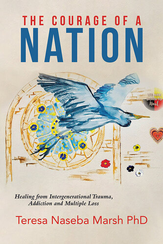The Courage of a Nation: Healing from Intergenerational Trauma, Addiction and Multiple Loss 2020