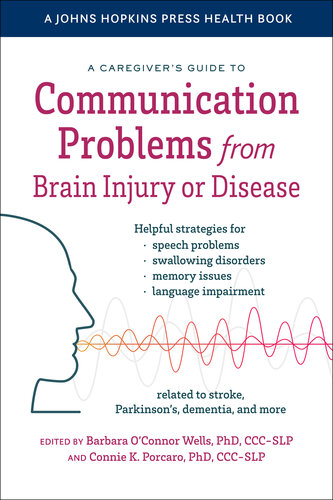 A Caregiver's Guide to Communication Problems from Brain Injury or Disease 2022