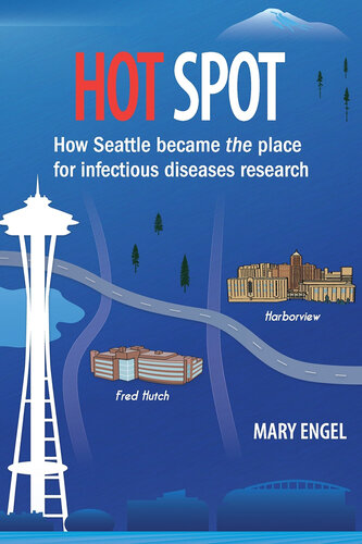 Hot Spot: How Seattle Became the Place for Infectious Diseases Research 2022