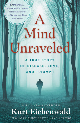 A Mind Unraveled: A True Story of Disease, Love, and Triumph 2018