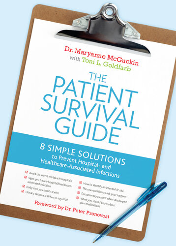 The Patient Survival Guide: 8 Simple Solutions to Prevent Hospital- and Healthcare-Associated Infections 2012