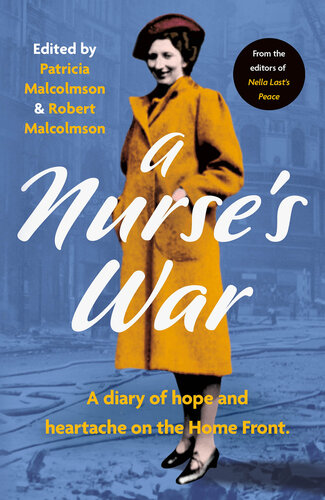 A Nurse’s War: A Diary of Hope and Heartache on the Home Front 2022